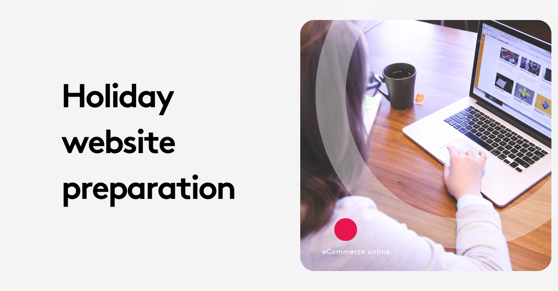 Prepare Your Website for Holiday Traffic: Top Tips You Need